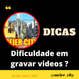 Qual é a sua dificuldade para gravar vídeos